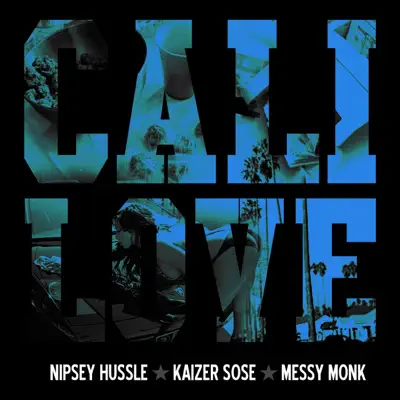 Cali Love (Cali Plug) [feat. Messy Monk] - Single - Nipsey Hussle