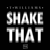 Shake That - EP - T Williams