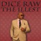 The Illest - Dice Raw lyrics