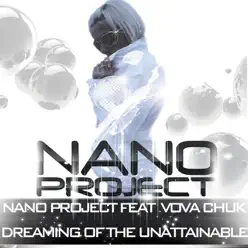 Draming of Unattainable (feat. Vova Chuk) - Single - Nano Project