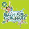 Blessed Be Your Name song lyrics