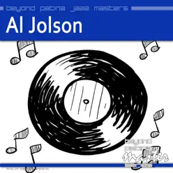 Beyond Patina Jazz Masters: Al Jolson - Al Jolson