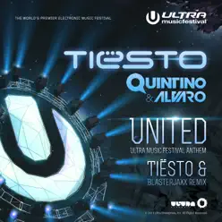 United (Ultra Music Festival Anthem) [Tiësto & Blasterjaxx Remix] - Single - Tiësto
