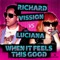 When It Feels This Good - Richard Vission & Luciana lyrics