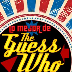 Lo Mejor de The Guess Who - The Guess Who