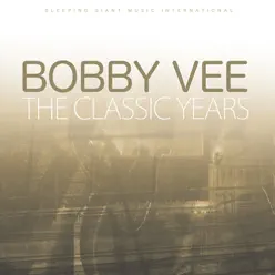 The Classic Years - Bobby Vee