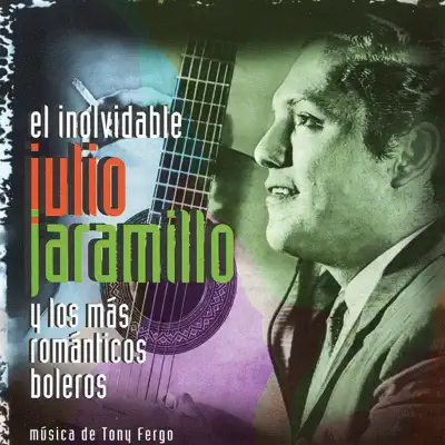 12 Temas del Inolvidable Julio Jaramillo - Julio Jaramillo