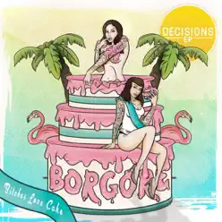 Decisions (Remixes) - EP - Borgore