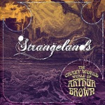 The Crazy World of Arthur Brown - "Strangelands"