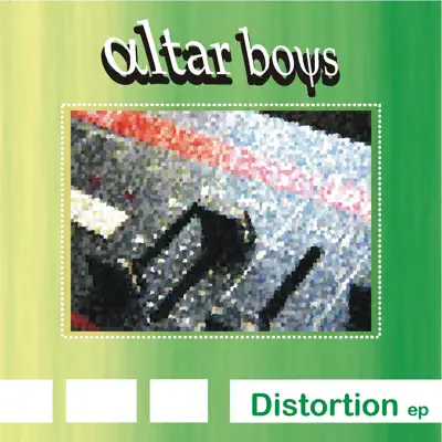 Distortion - EP - Altar Boys