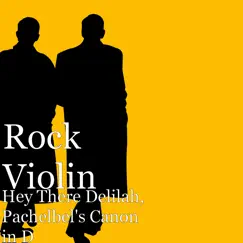 Hey There Delilah, Pachelbel's Canon in D - Single by Rock Violin album reviews, ratings, credits