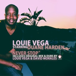 Duane Harden, Louie Vega & David Morales - Never Stop (Louie Vega Long Mix)