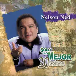 Solo Lo Mejor - 20 Éxitos: Nelson Ned - Nelson Ned