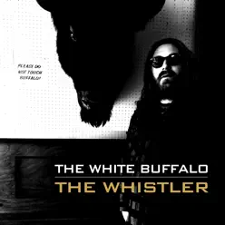 The Whistler - Single - The White Buffalo