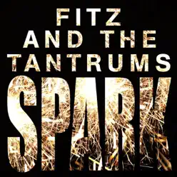Spark - Single - Fitz & The Tantrums Spark - Single - Fitz & The Tantrums