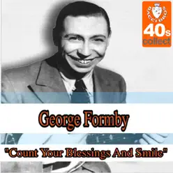Count Your Blessings And Smile - Single - George Formby Count Your Blessings And Smile - Single - George Formby