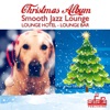 Christmas Album: Smooth Jazz Lounge