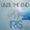 Iris - Until the End lyrics