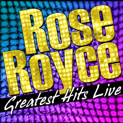 Greatest Hits Live - Rose Royce Greatest Hits Live - Rose Royce