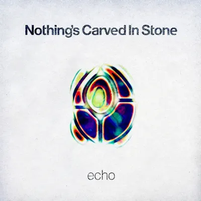 echo - Nothing's Carved In Stone