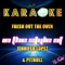 Fresh Out the Oven (In the Style of Jennifer Lopez & Pitbull) [Karaoke Version] artwork