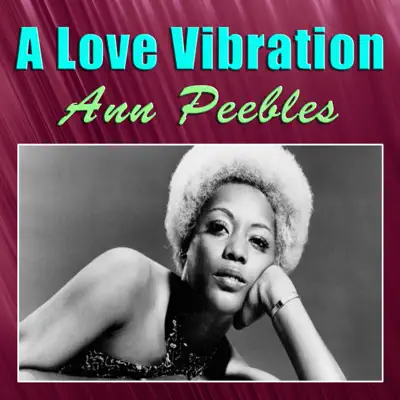 A Love Vibration - Ann Peebles A Love Vibration - Ann Peebles