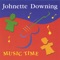It's Music Time - Johnette Downing lyrics