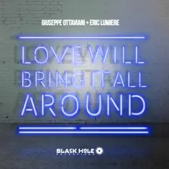 Love Will Bring It All Around - EP by Giuseppe Ottaviani & Eric Lumiere album reviews, ratings, credits