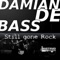 Still Gone Rock - DamianDeBASS lyrics