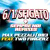 6/1/Sfigato 2012 / Sempre noi (Remixes) - Single album lyrics, reviews, download