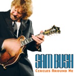 Sam Bush - Circles Around Me