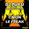 C'Mon Le Freak (Purple Project Remix) - DJ Puku and Friends of Searchers lyrics