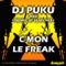 C'Mon Le Freak (Club Mix) - DJ Puku and Friends of Searchers lyrics