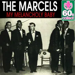 My Melancholy Baby (Remastered) - Single - The Marcels My Melancholy Baby (Remastered) - Single - The Marcels