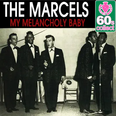 My Melancholy Baby (Remastered) - Single - The Marcels