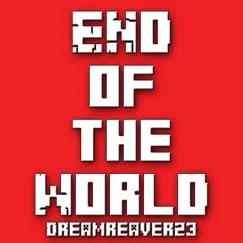 End of the World - Single by Dreamreaver23 album reviews, ratings, credits