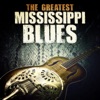 The Greatest Mississippi Blues