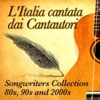 L'italia cantata dai cantautori - Songwriters Collection 80s, 90s and 2000s