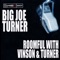 Big Joe Turner - I Want a Little Girl