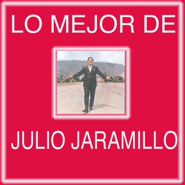 Julio Jaramillo - Licor Bendito