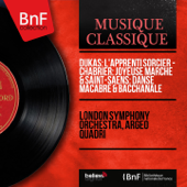 Dukas: L'apprenti sorcier - Chabrier: Joyeuse marche - Saint-Saëns: Danse macabre & Bacchanale (Mono Version) - EP - London Symphony Orchestra & Argeo Quadri