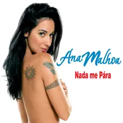 Nada Me Pára - Ana Malhoa