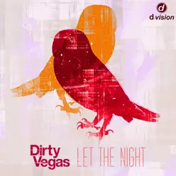 Let the Night - Single - Dirty Vegas Let the Night - Single - Dirty Vegas