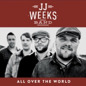 JJ Weeks Band - Is It Ever