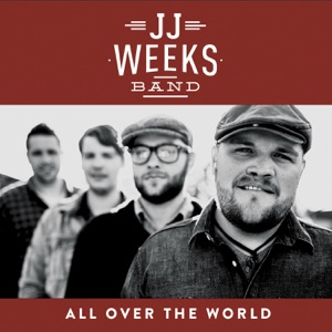 JJ Weeks Band - Let Them See You