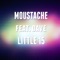 Little 15 (feat. Dave) - Moustache lyrics