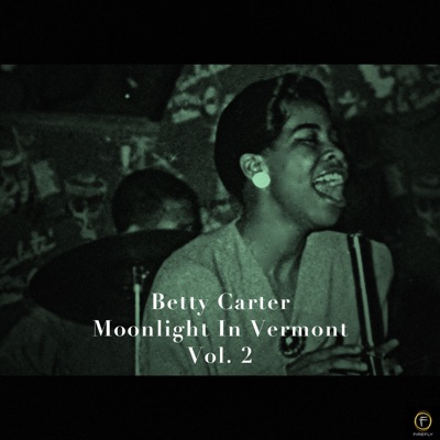 Betty Carter, Moonlight in Vermont, Vol. 2 - Betty Carter
