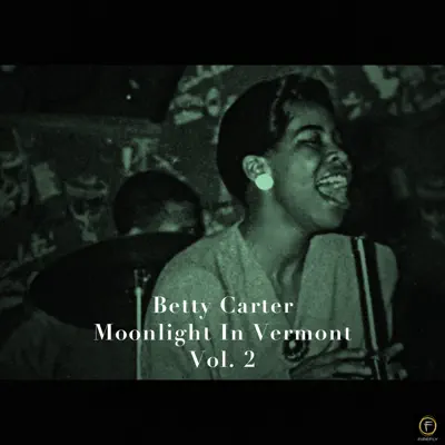 Betty Carter, Moonlight in Vermont, Vol. 2 - Betty Carter