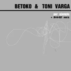 Por Ejemplo - Single by Betoko & Toni Varga album reviews, ratings, credits