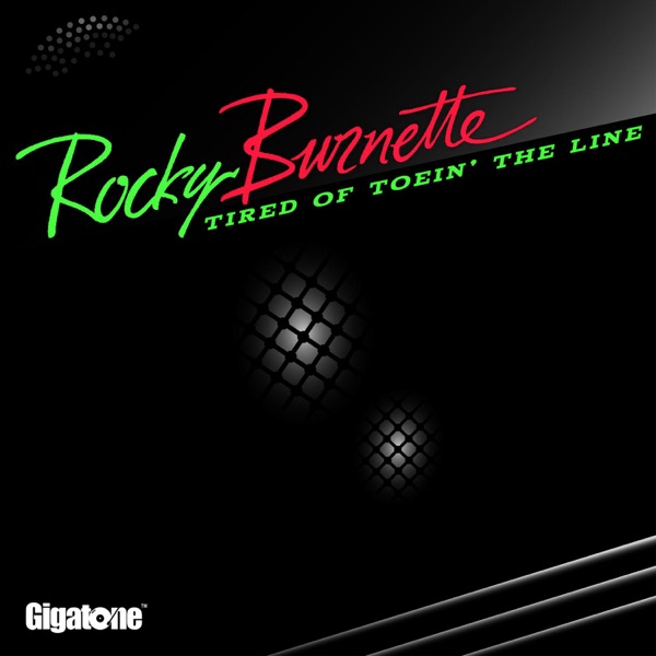 Tired Of Toein' The Line by Rocky Burnette on NetFM